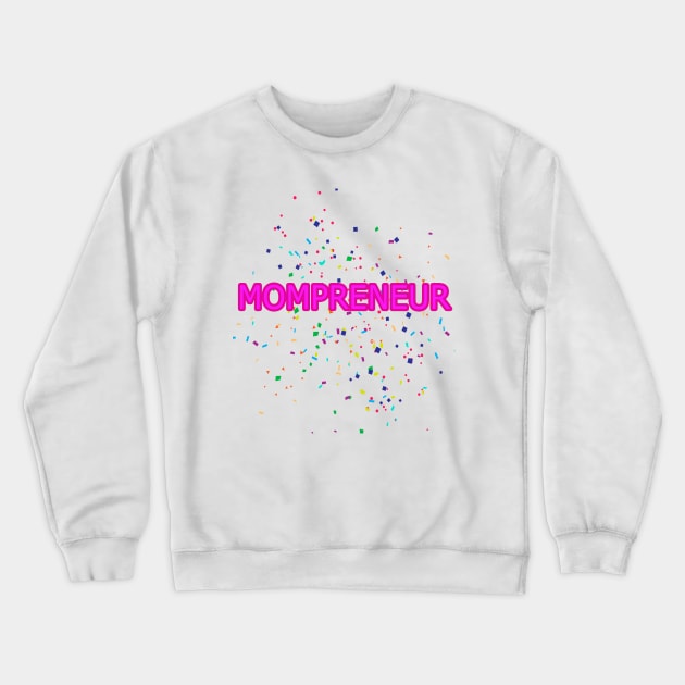 Womens MOMPRENEUR Premium T-Shirt Crewneck Sweatshirt by presstex.ua@gmail.com